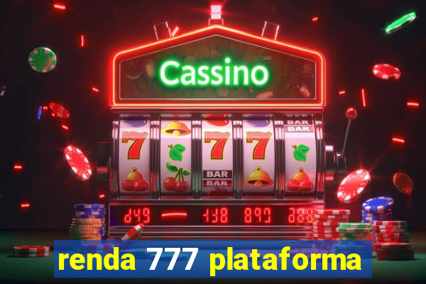 renda 777 plataforma